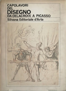 PATAKY DÉNES - Capolavori del disegno da Delacroix a Picasso [antikvár]