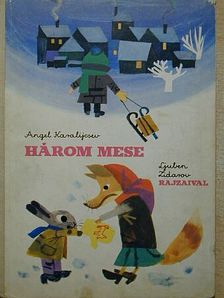 Angel Karalijcsev - Három mese [antikvár]