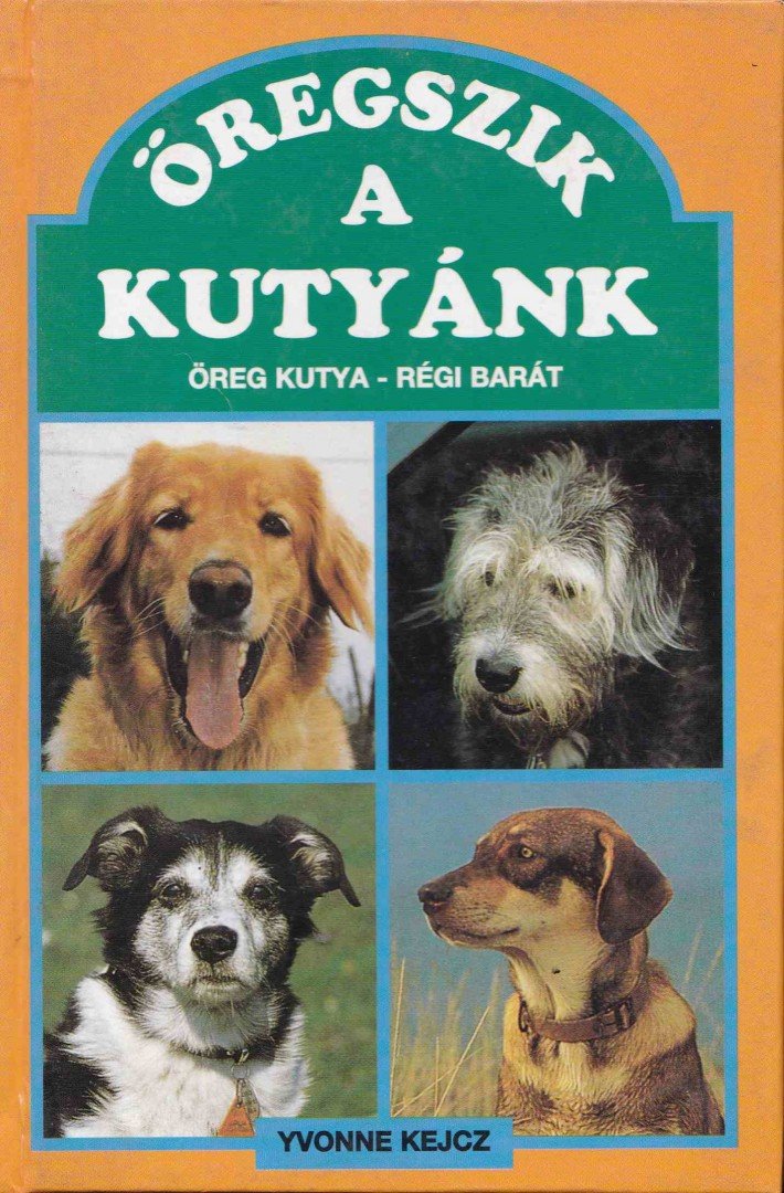 KEJCZ, YVONNE - Öregszik a kutyánk [antikvár]