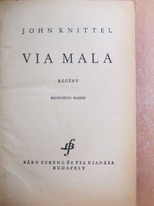 John Knittel - Via Mala [antikvár]