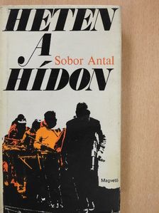 Sobor Antal - Heten a hídon [antikvár]