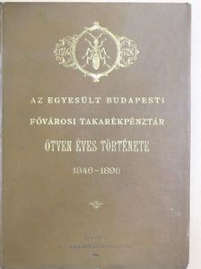 Dr. Fenyvessy József - Az Egyesült Budapesti Fővárosi Takarékpénztár ötven éves története [antikvár]