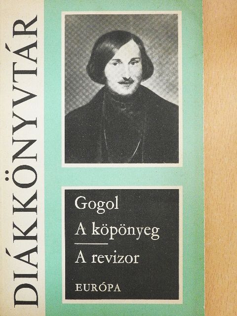 Nyikolaj Vasziljevics Gogol - A köpönyeg/A revizor [antikvár]