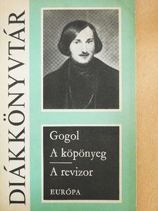 Nyikolaj Vasziljevics Gogol - A köpönyeg/A revizor [antikvár]