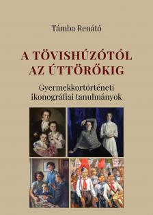 Támba Renátó - A Tövishúzótól az Úttörőkig