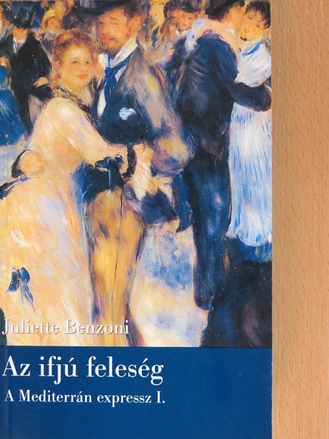 Juliette Benzoni - Az ifjú feleség [antikvár]