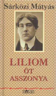 Sárközi Mátyás - Liliom öt asszonya [antikvár]