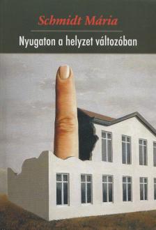 Schmidt Mária - Nyugaton a helyzet változóban - Esszék - Esszék [antikvár]