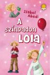 Abedi, Isabel - Lola a színpadon [antikvár]
