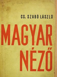 Cs. Szabó László - Magyar néző [antikvár]