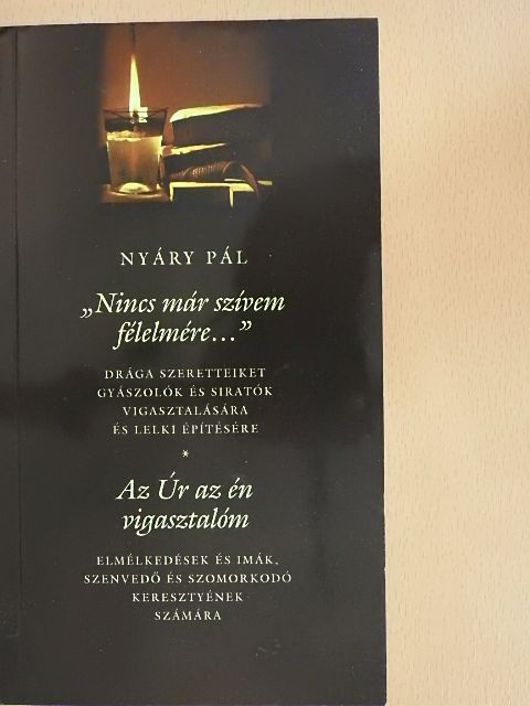 Nyáry Pál - "Nincs már szívem félelmére..."/Az Úr az én vigasztalóm [antikvár]