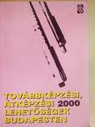 Gerzsenyi Ilona - Továbbképzési, átképzési lehetőségek Budapesten 2000 [antikvár]