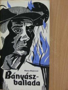 Marie Majerová - Bányászballada [antikvár]