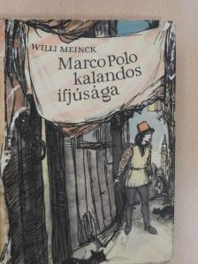 Willi Meinck - Marco Polo kalandos ifjúsága [antikvár]