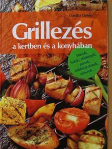 Claudia Daiber - Grillezés a kertben és a konyhában [antikvár]