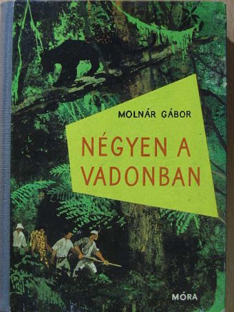 Molnár Gábor - Négyen a vadonban [antikvár]