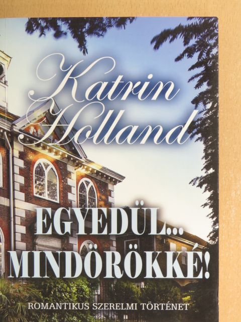 Katrin Holland - Egyedül... mindörökké! [antikvár]