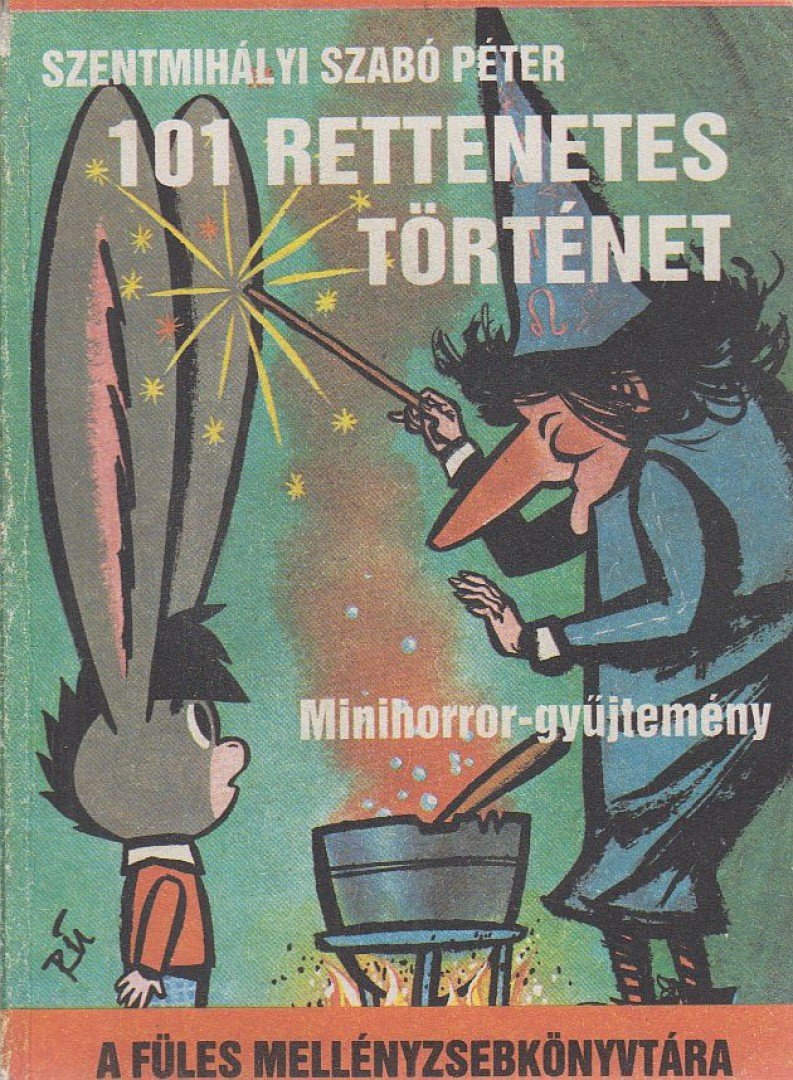 SZENTMIHÁLYI SZABÓ PÉTER - 101 rettenetes történet [antikvár]