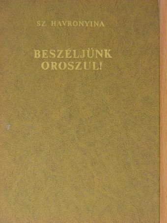 Sz. Havronyina - Beszéljünk oroszul! [antikvár]
