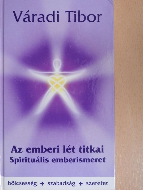 Váradi Tibor - Az emberi lét titkai [antikvár]