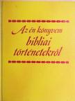 Az én könyvem bibliai történetekről [antikvár]