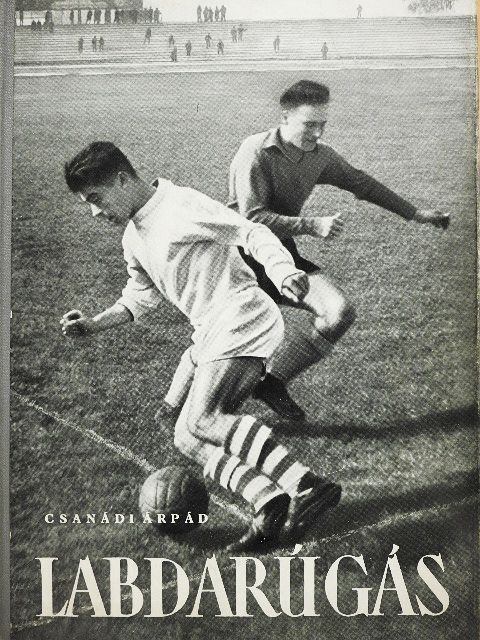 Csanádi Árpád - Labdarúgás II. [antikvár]