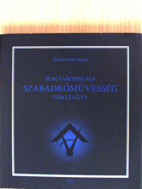 Dr. Jászberényi József - A magyarországi szabadkőművesség története [antikvár]