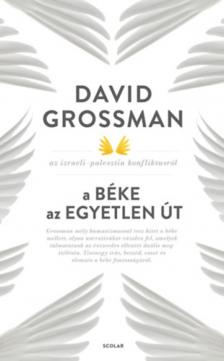 David Grossman - A béke az egyetlen út [antikvár]