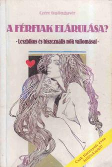 CZÉRE GYÖNGYVÉR - A férfiak elárulása? [antikvár]
