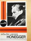 Szőllősy András - Honegger [antikvár]