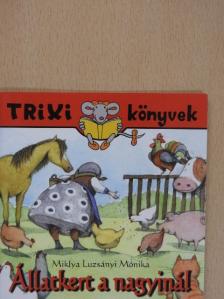 Miklya Luzsáni Mónika - Állatkert a nagyinál [antikvár]