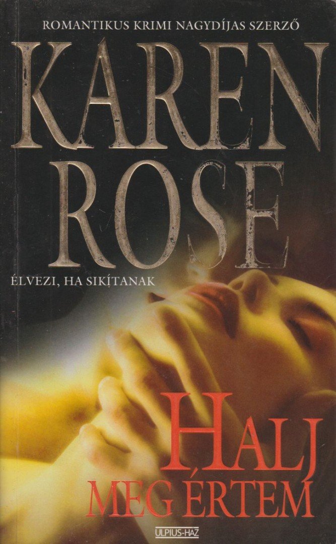 Karen Rose - Halj meg értem [antikvár]