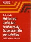 Szűts István - Módszerek a vállalati hatékonyság összehasonlító elemzéséhez [antikvár]