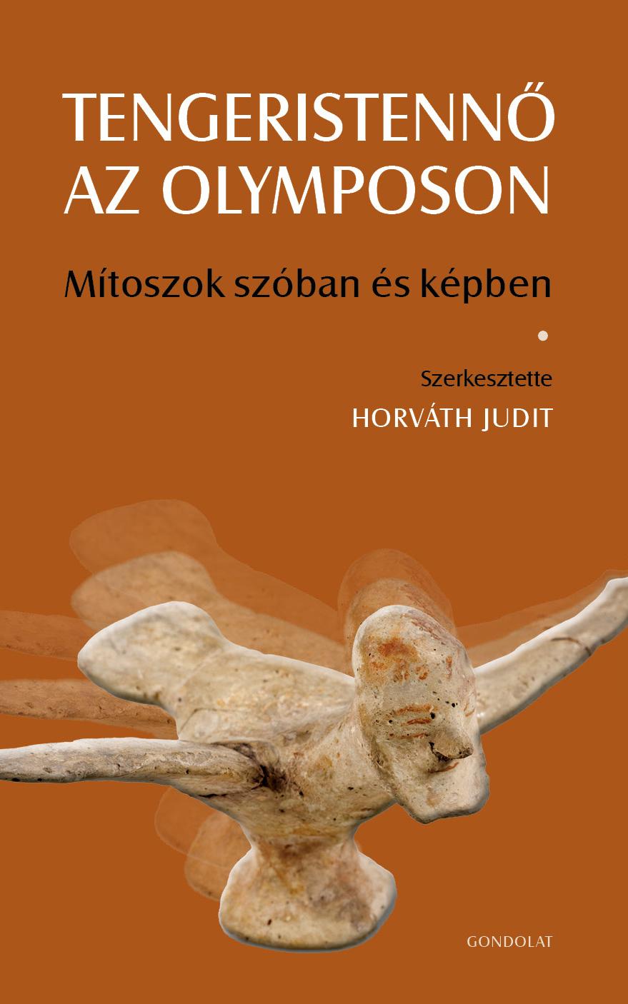 Horváth Judit (szerk.) - Tengeristennő az Olymposon. Mítoszok szóban és képben