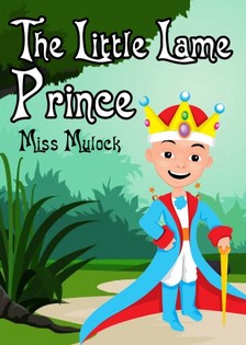 Mulock Miss - The Little Lame Prince [eKönyv: epub, mobi]