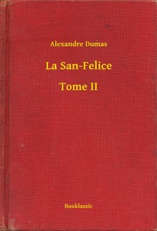 Alexandre DUMAS - La San-Felice - Tome II [eKönyv: epub, mobi]