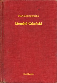 MARIA KONOPNICKA - Mendel Gdañski [eKönyv: epub, mobi]