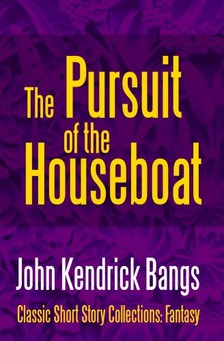 Bangs John Kendrick - The Pursuit of the House-Boat [eKönyv: epub, mobi]