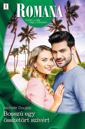 Douglas Michelle - Romana 663. - Bosszú egy összetört szívért [eKönyv: epub, mobi]