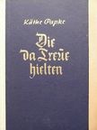 Käthe Papke - Die Da Treue hielten [antikvár]
