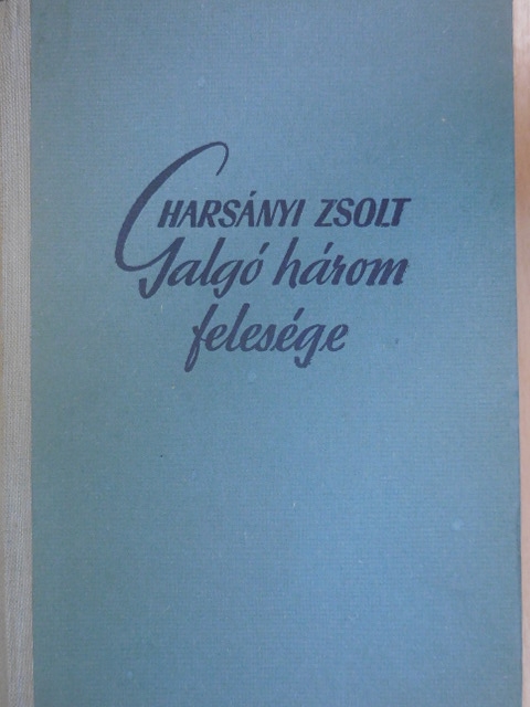 Harsányi Zsolt - Galgó három felesége [antikvár]