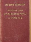 Mikszáth Kálmán - Ne okoskodj Pista!/A németke [antikvár]