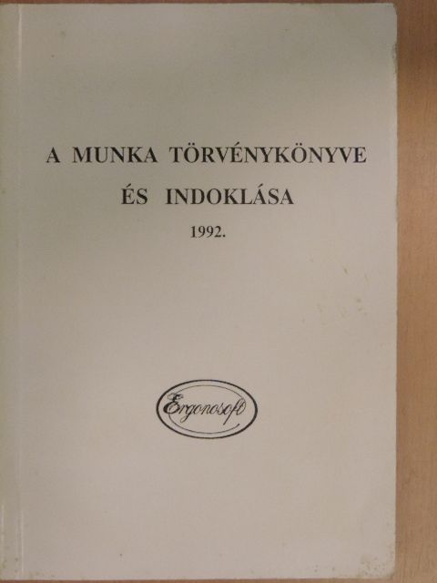 A munka törvénykönyve és indoklása [antikvár]