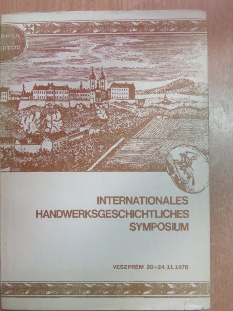 Domonkos Ottó - Internationales Handwerksgeschichtliches Symposium [antikvár]