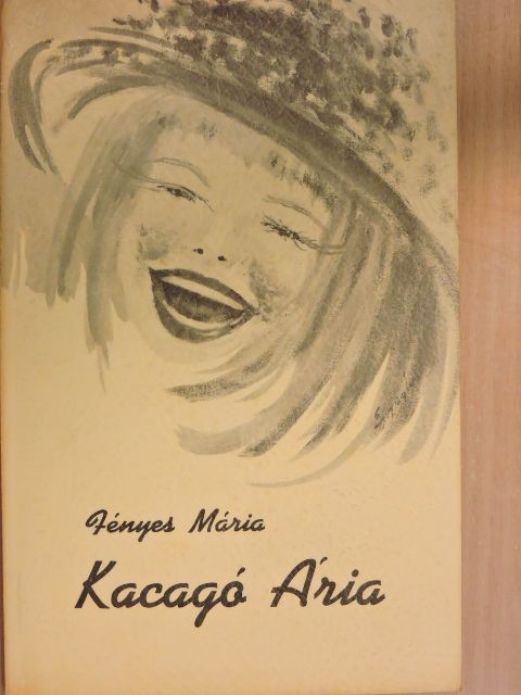 Fényes Mária - Kacagó ária [antikvár]
