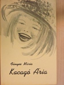 Fényes Mária - Kacagó ária [antikvár]