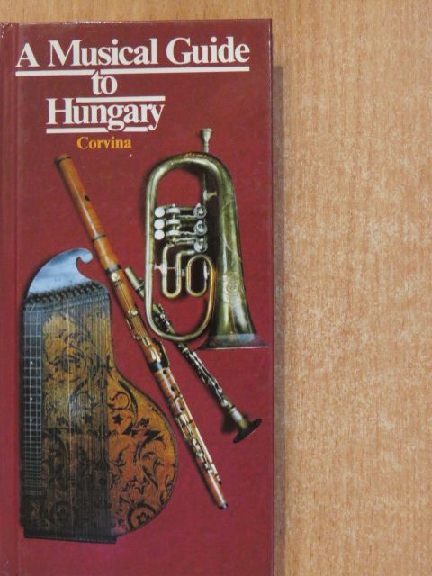 Balázs István - A Musical Guide to Hungary [antikvár]