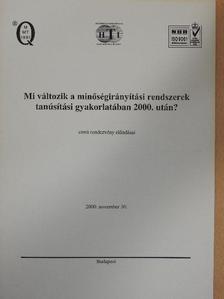 Gremsperger Géza - Mi változik a minőségirányítási rendszerek tanúsítási gyakorlatában 2000. után? című rendezvény előadásai [antikvár]