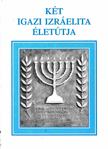 VOHMANN PÉTER - Két igazi izráelita életútja [antikvár]