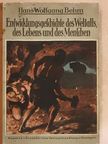 Hans Wolfgang Behm - Entwicklungsgeschichte des Weltalls des Lebens und des Menschen (gótbetűs) [antikvár]
